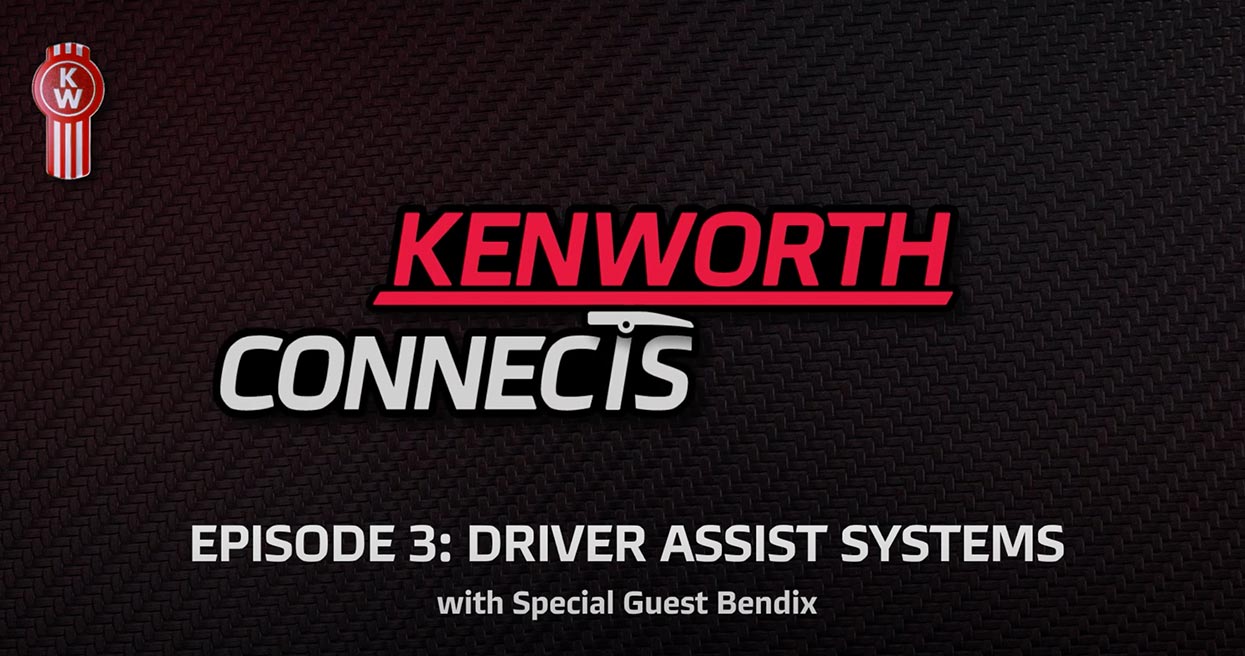 Kenworth Connects Episode 3 – Driver Assist Systems